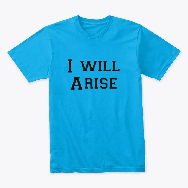 I will arise