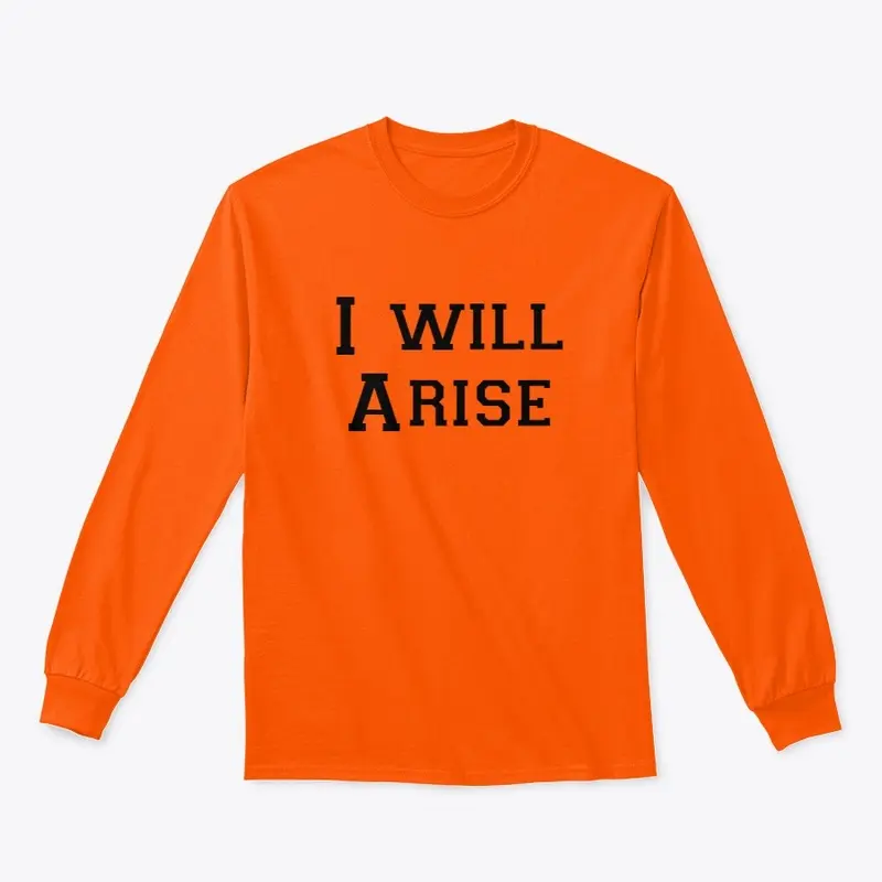 I will arise