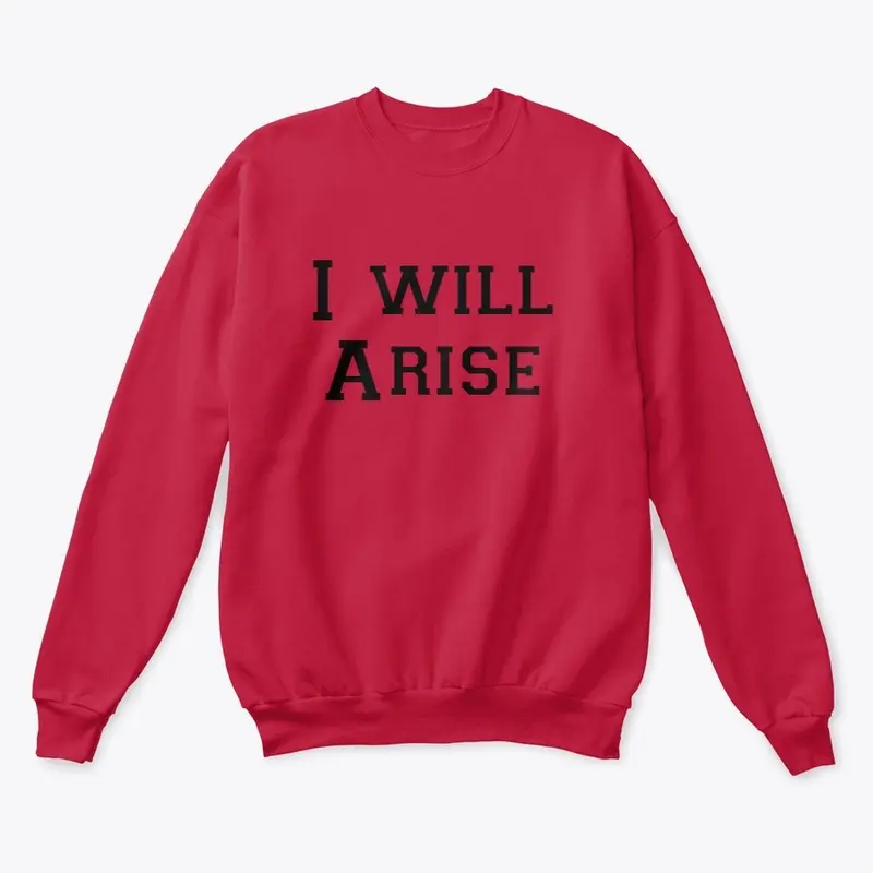 I will arise