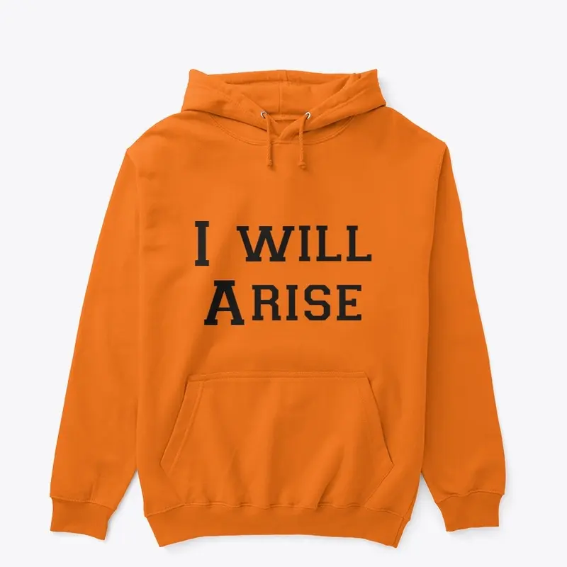 I will arise